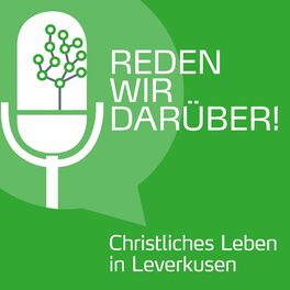 Show cover of Reden wir darüber - Podcast über christliches Leben in Leverkusen