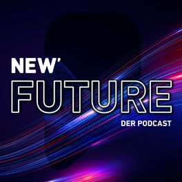 Show cover of NEW Future – Der Podcast über deine Welt von morgen