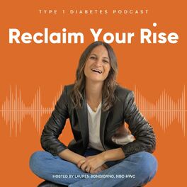 Show cover of Reclaim Your Rise: Type 1 Diabetes with Lauren Bongiorno