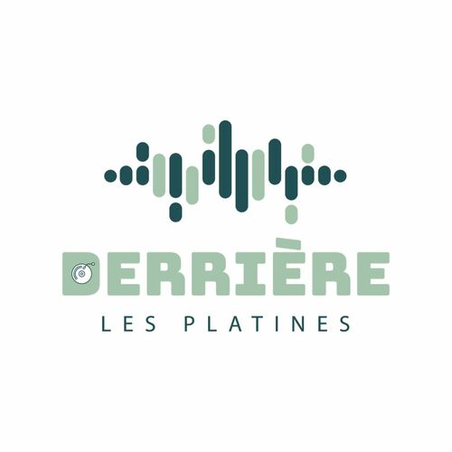 Écoute le podcast DERRIÈRE LES PLATINES - Le podcast interview des