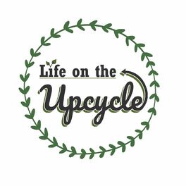 Show cover of Life on the Upcycle Podcast