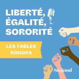 Show cover of Les Tables Rondes Liberté Egalité Sororité