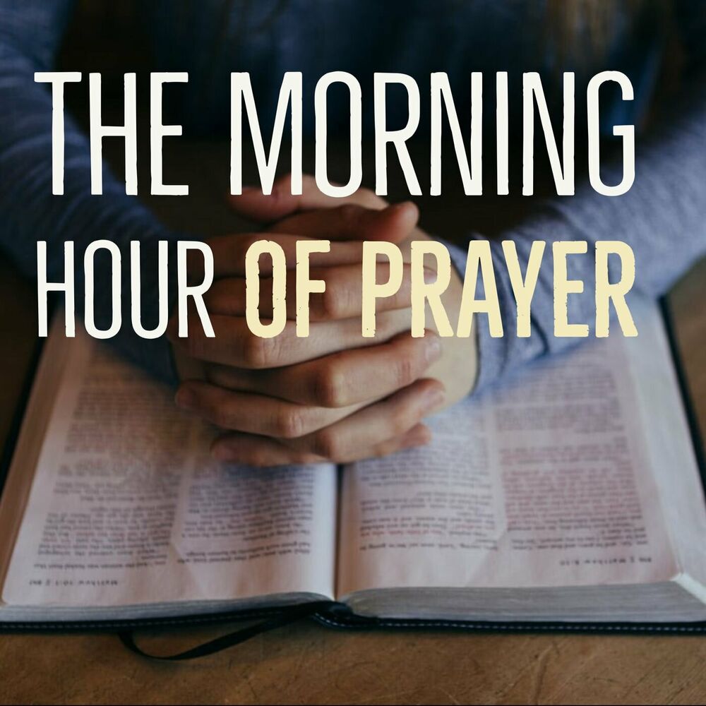 Listen to The Morning Hour of Prayer podcast Deezer