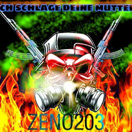 Show cover of ZENO203 • ICH SCHLAGE DEINE MUTTER