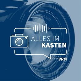 Show cover of Alles im Kasten - Der VRM-Podcast rund ums Fotografieren