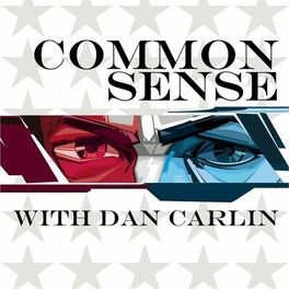 Show cover of Common Sense with Dan Carlin