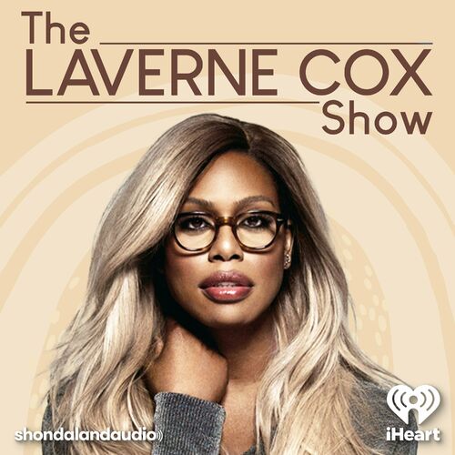 Listen to The Laverne Cox Show podcast