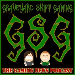 Listen to Graveyard Shift Gaming podcast