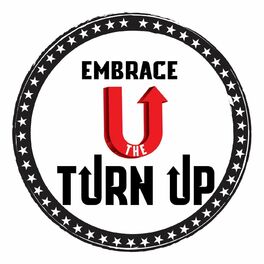 Show cover of Embrace The Turn Up podcast