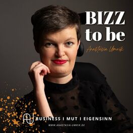 Show cover of BIZZ to be - Business Podcast mit Anastasia Umrik