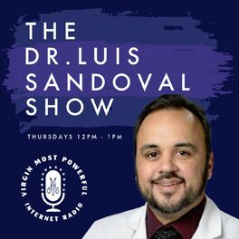 Show cover of The Dr. Luis Sandoval Show – Virgin Most Powerful Radio