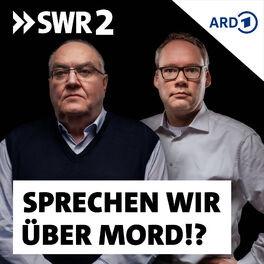 Show cover of Sprechen wir über Mord?! Der SWR2 True Crime Podcast