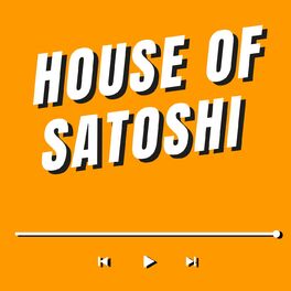 Show cover of House of Satoshi - Bitcoin & Friends