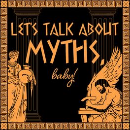 Show cover of Let's Talk About Myths, Baby! Greek & Roman Mythology Retold
