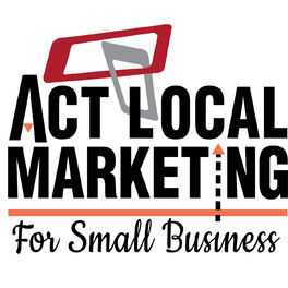 Show cover of ACT LOCAL Marketing for Small Business Podcast