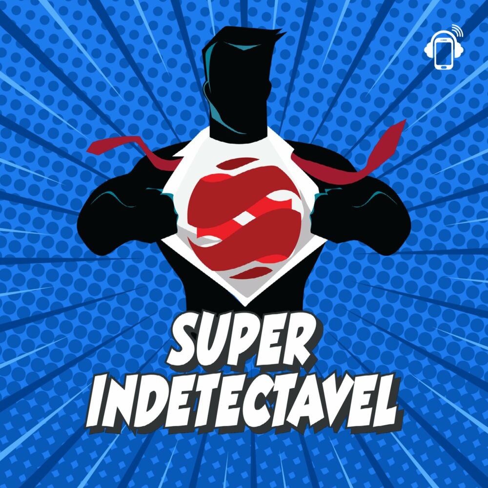 Podcast Super Indetectável | Ouvir na Deezer