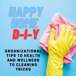 Show cover of Happy Home D-I-Y: Tips & Tricks For A Cleaner Home