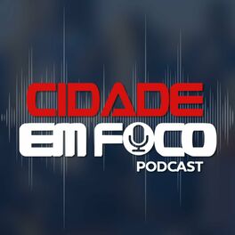 Show cover of Podcast Cidade em Foco
