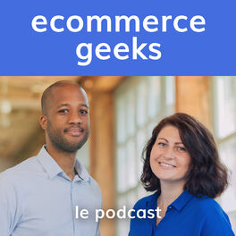 Show cover of Ecommerce Geeks - Accélérer sa croissance e-commerce