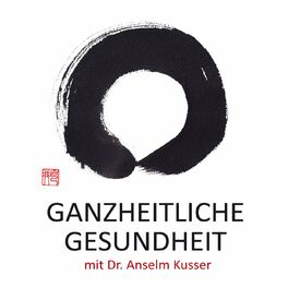 Show cover of Ganzheitliche Gesundheit mit Dr. Anselm Kusser