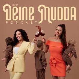 Show cover of Der Deine Mudda Podcast- der Podcast für die perfekt unperfekte Mama