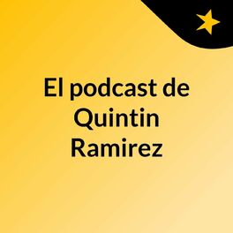 Show cover of El podcast de Quintin Ramirez