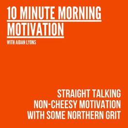 Show cover of 10 Minute Morning Motivation