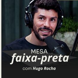 Show cover of Podcast Mesa Faixa Preta | Hugo Rocha