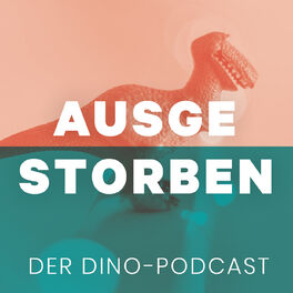 Show cover of Ausgestorben - der Dinosaurier Podcast