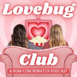 Show cover of Lovebug Club: A Rom-Com Rewatch Podcast