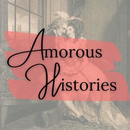 Show cover of Amorous Histories Podcast
