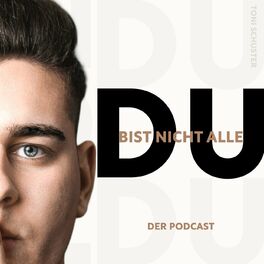 Show cover of DU BIST NICHT ALLE - Der Podcast