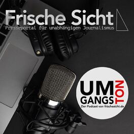 Show cover of Umgangston - der Podcast von frischesicht.de