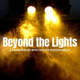 Show cover of Beyond the Lights: A Conversation with Theater Professionals