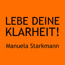 Show cover of LEBE DEINE KLARHEIT! – Die LebensWeise für mehr Sinn, Spaß, Spirit in Deinem Leben