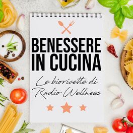 Show cover of Il Benessere in Cucina by radioWellness