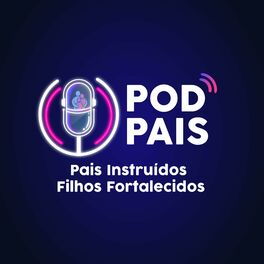 Show cover of PODPAIS: Pais Instruídos Filhos Fortalecidos