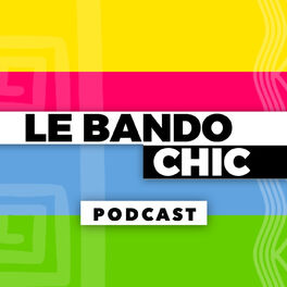 Show cover of Le Bando Chic - Podcast