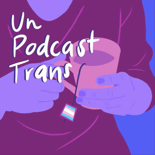 Listen to Un Podcast Trans podcast | Deezer