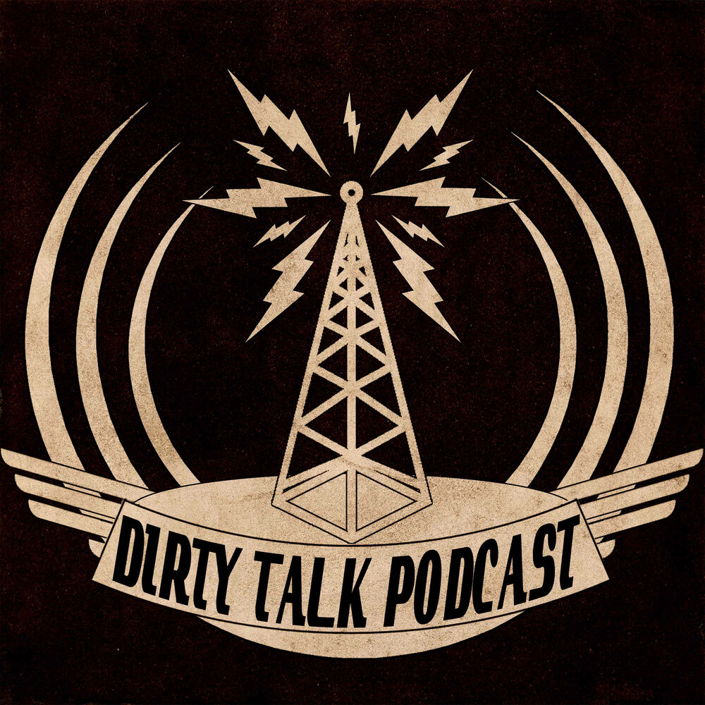 Listen to Dirty Talk Podcast podcast | Deezer