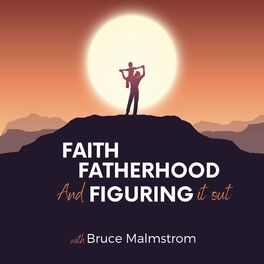 Show cover of Faith, Fatherhood and Figuring it Out