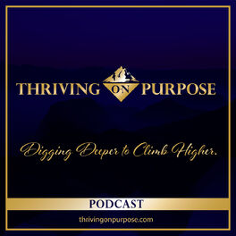 Show cover of Thriving on Purpose Podcast