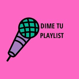 Show cover of Dime Tu Playlist