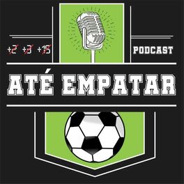 Podcast Até Empatar Podcast