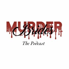 Show cover of Murder Brides: The Podcast