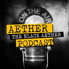 Show cover of Aether - The Black Aether Podcast