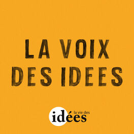 Show cover of Le podcast de la Vie des idées