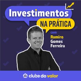Show cover of Investimentos na Prática | O Podcast do Clube do Valor