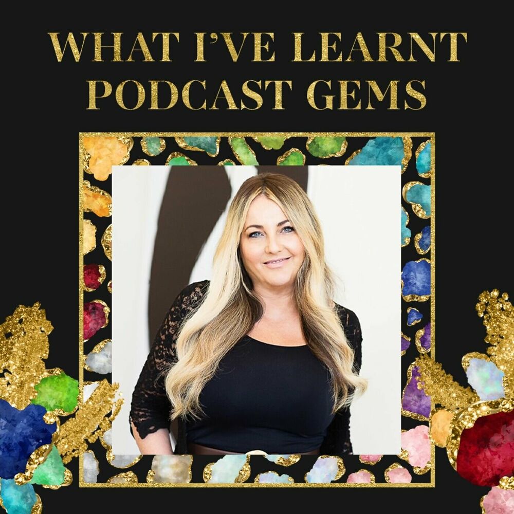 Listen to WHAT I'VE LEARNT podcast