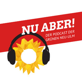 Show cover of NU ABER! Der Podcast der Grünen Neu-Ulm
